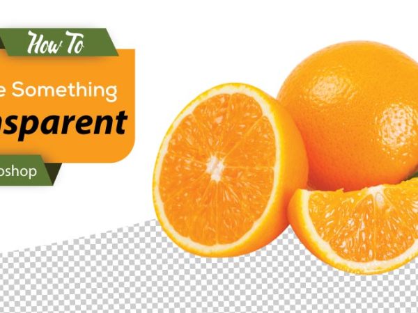 How To Make Something Transparent In&nbsp;Photoshop